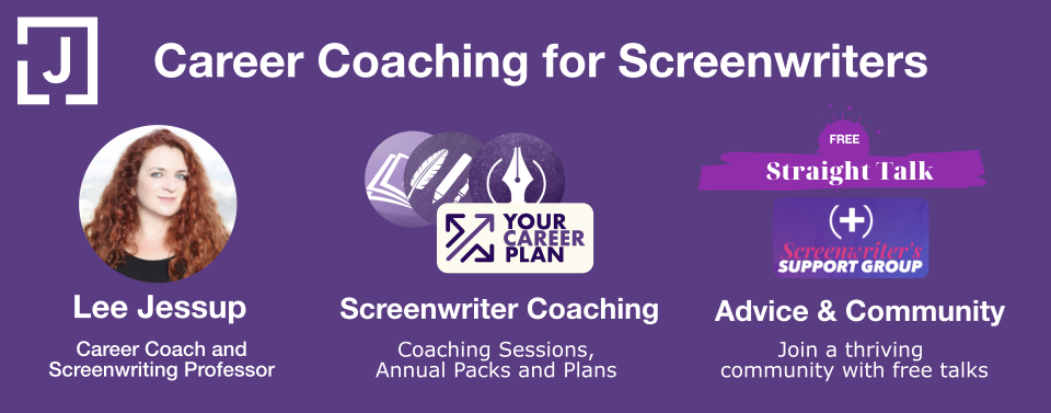Screenwriting career coach Lee Jessup. Screenwriter coaching, advice and free community talks